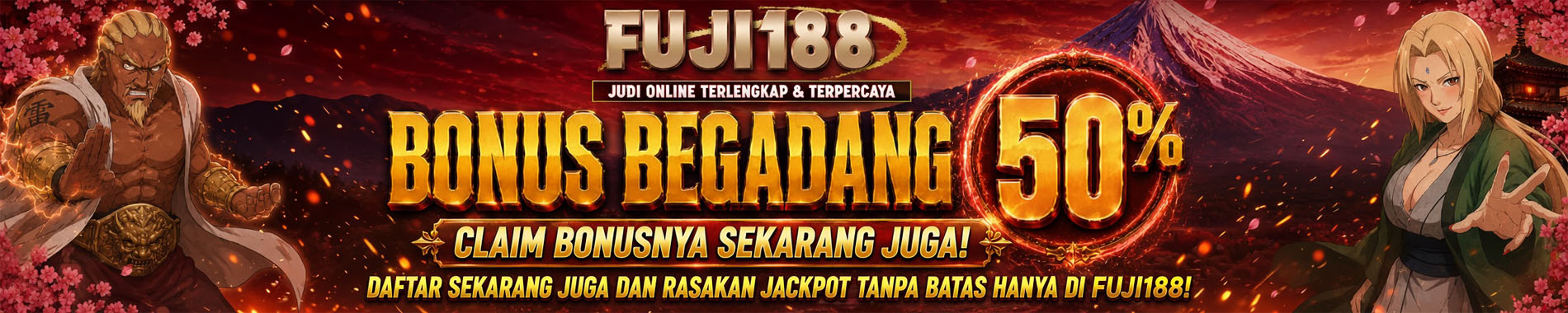 BONUS BEGADANG 50% FUJI188